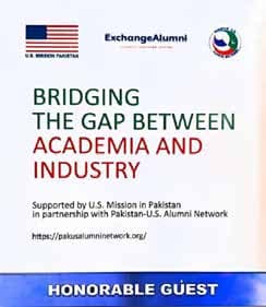 Honorable Guest — Bridging the Gap Between Academia and Industry — U.S. Mission Pakistan / Pakistan–U.S. Alumni Network